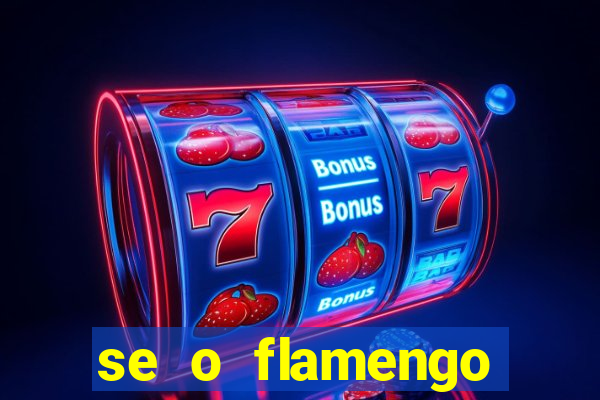 se o flamengo perder hoje o que acontece